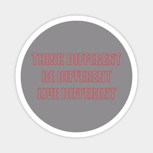 Think Different Be Different Magnet